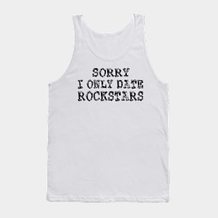 sorry i only date rockstars Tank Top